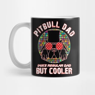 Pitbull dad like regular dad but cooler Mug